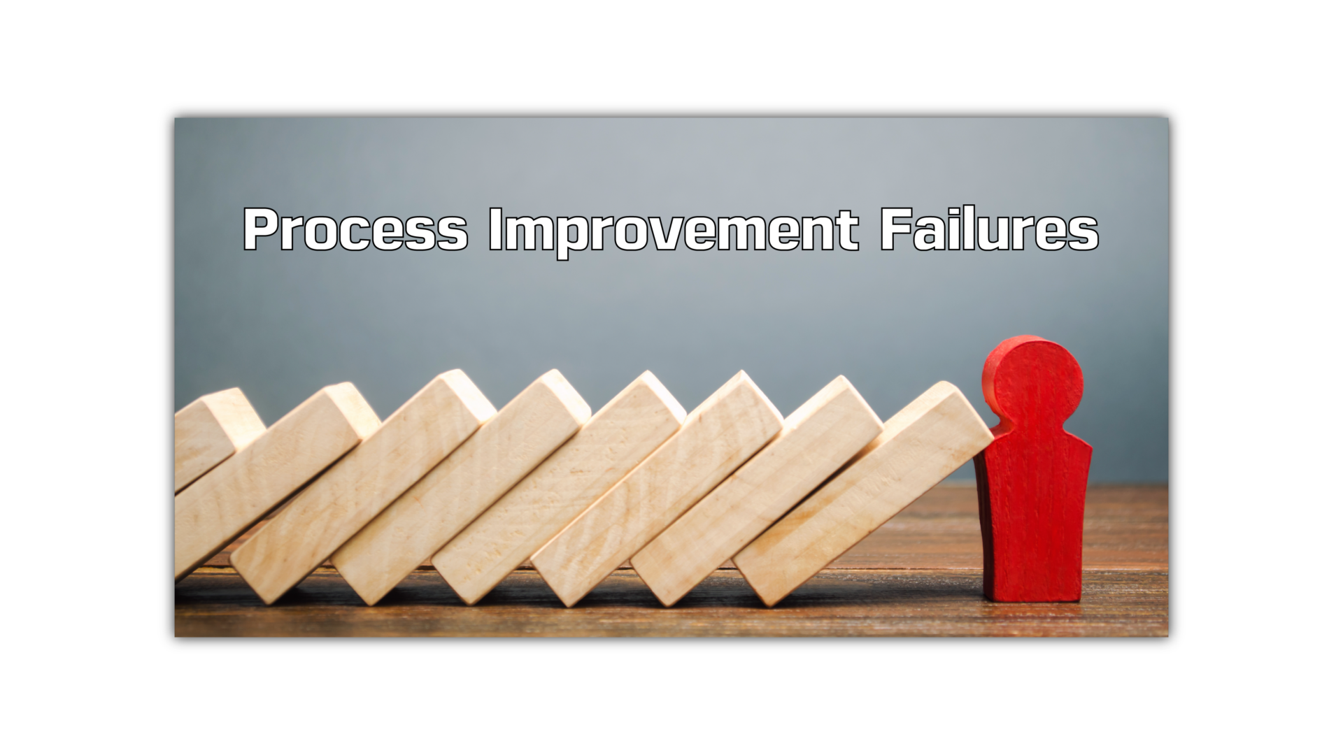 The top 5 reasons why process improvement efforts fail, and what you can do to avoid these pitfalls in your own initiatives.