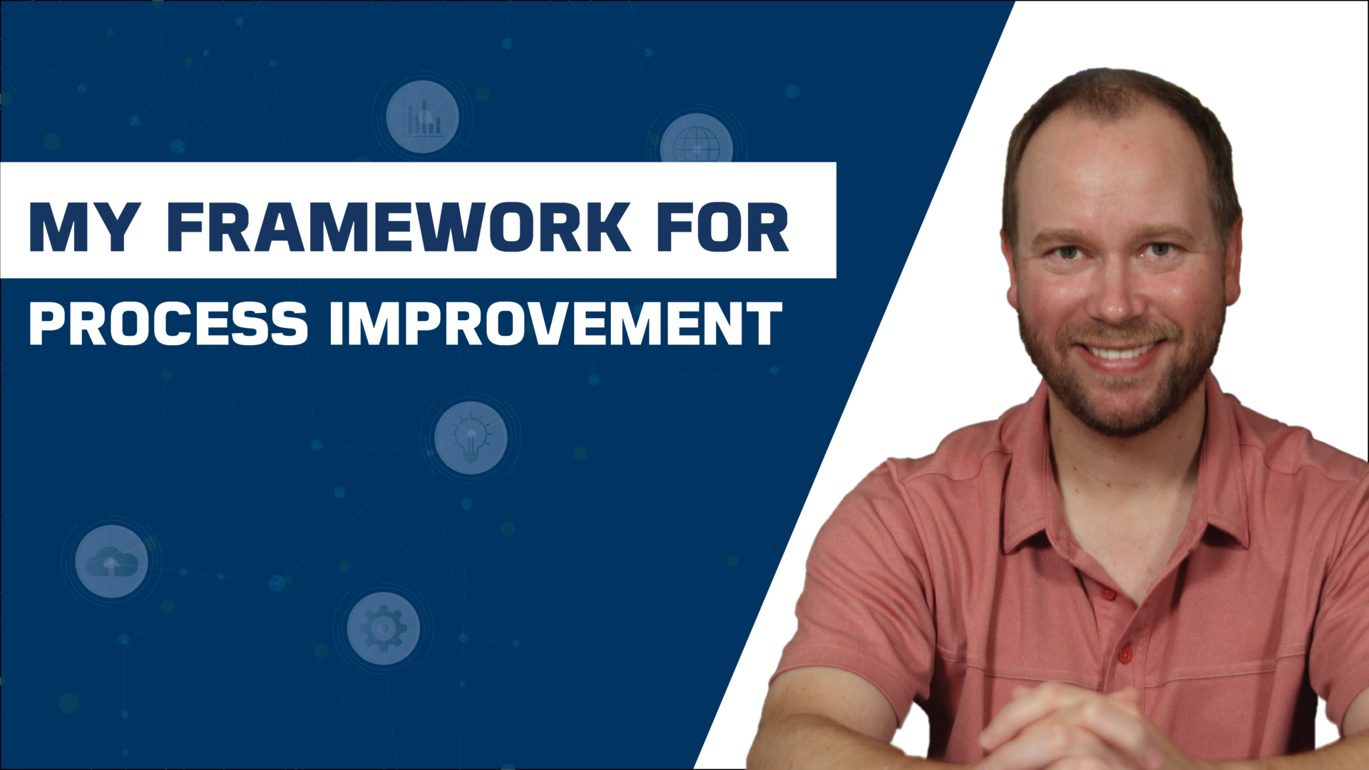 A Step-by-Step Framework for Process Improvement