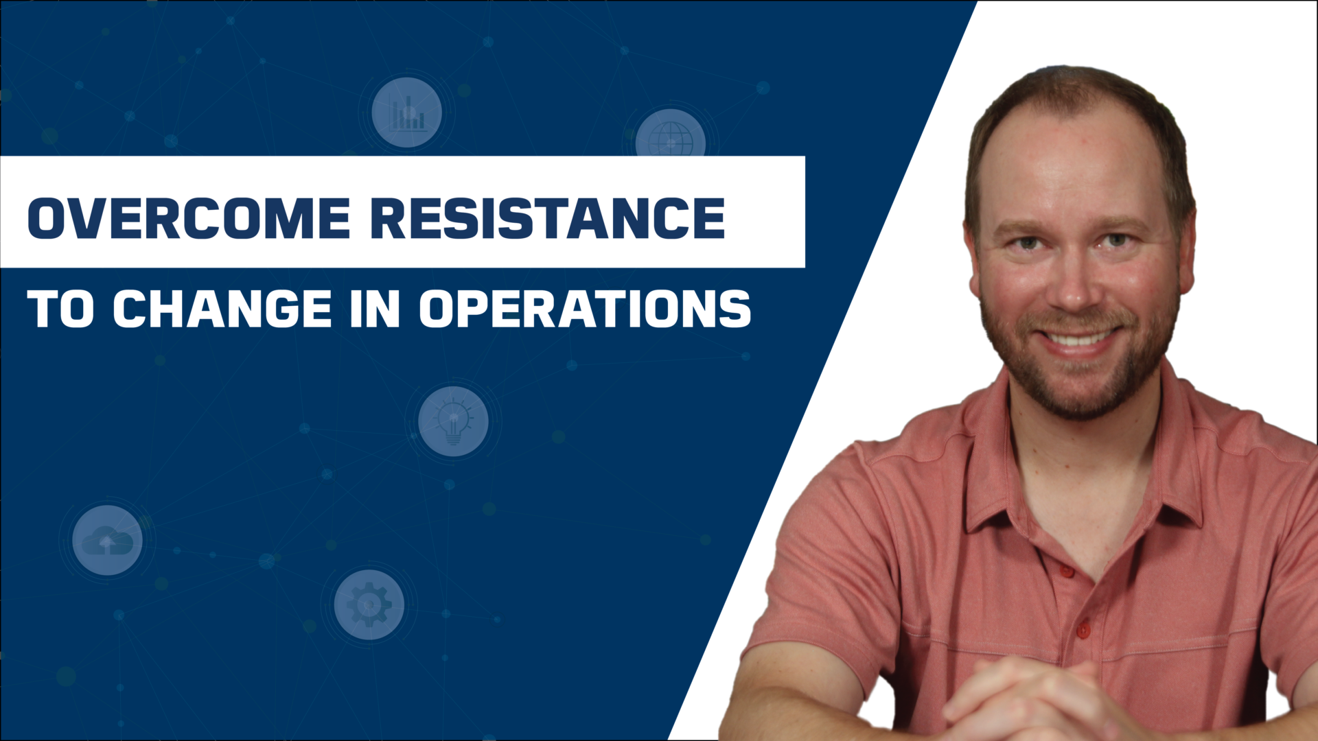 How to Overcome Resistance to Change in Operations