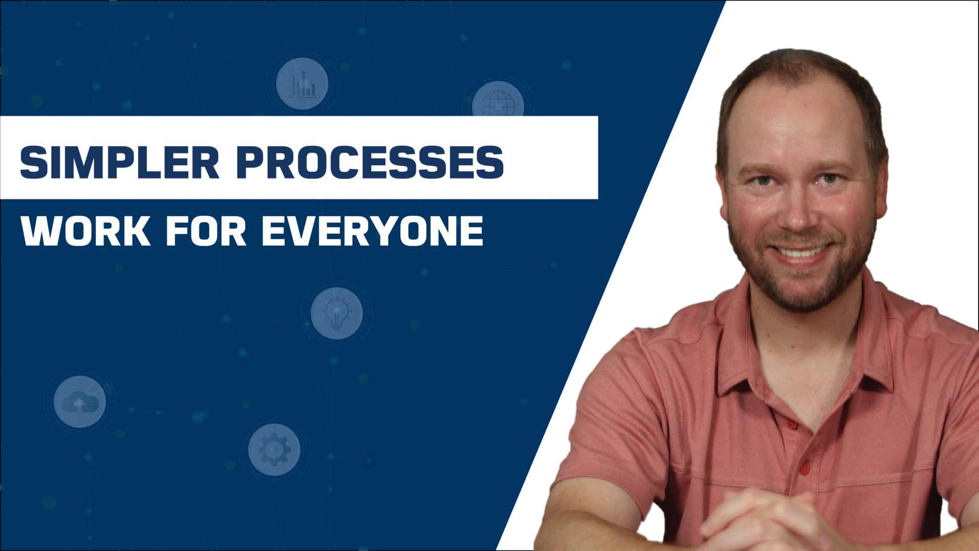 Stop Overcomplicating: Simpler Processes Work Better for Everyone