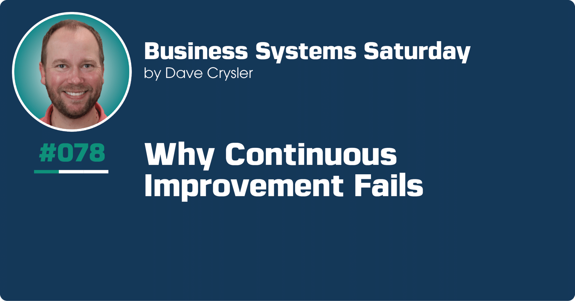 Why Continuous Improvement Fails