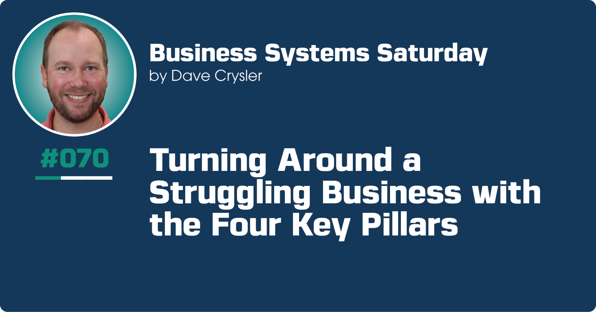 Turning Around a Struggling Business with the Four Key Pillars