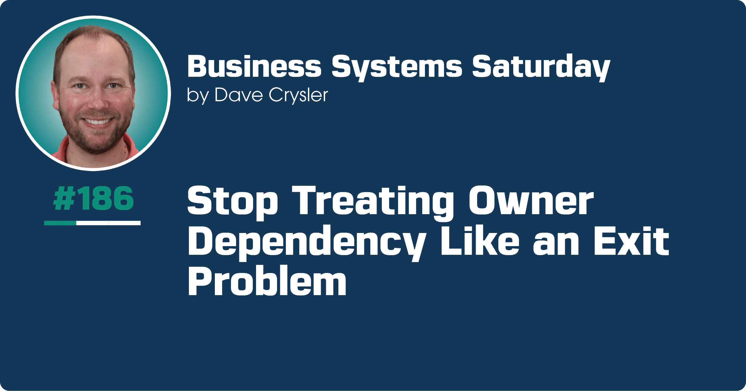 owner-dependency-isnt-an-exit-problem-its-a-today-problem-for-founder-led-manufacturers